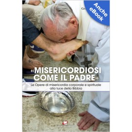 «MISERICORDIOSI COME IL PADRE»