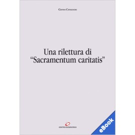 UNA RILETTURA DI “SACRAMENTUM CARITATIS”