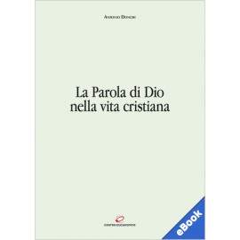 LA PAROLA DI DIO NELLA VITA CRISTIANA