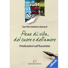 PANE DI VITA, DEL CUORE E DELL'AMORE (eBook)