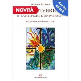 «FAI VIVERE E SANTIFICHI L'UNIVERSO»