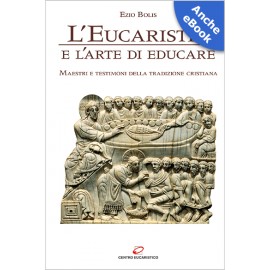 L'EUCARISTIA E L'ARTE DI EDUCARE