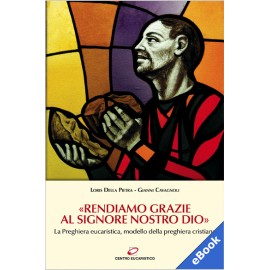 «RENDIAMO GRAZIE AL SIGNORE NOSTRO DIO» (eBook)